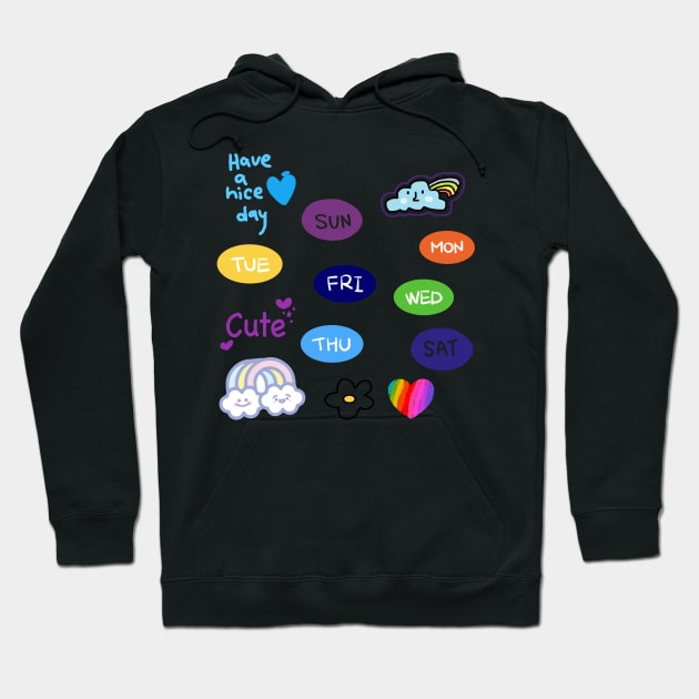 Monday, Tuesday, Wednesday, Thursday, Friday, Saturday, Sunday, have a nice day Hoodie by zzzozzo